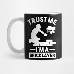 Trust me I´m a Bricklayer funny saying gift Mug